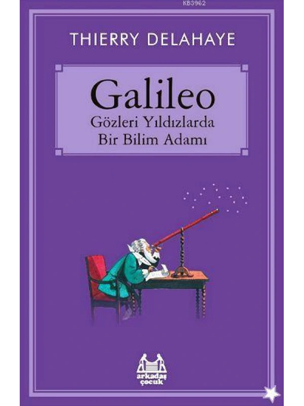 Galileo - Gözleri Yıldızlarda Bir Bilim Adamı