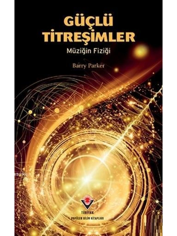 Güçlü Titreşimler; Müziğin Fiziği