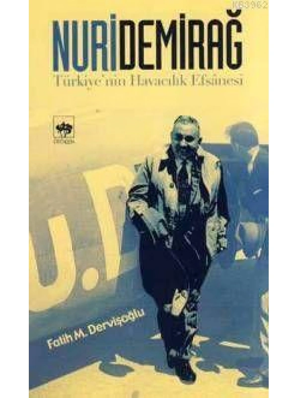 Nuri Demirağ; Türkiyenin Havacılık Efsanesi