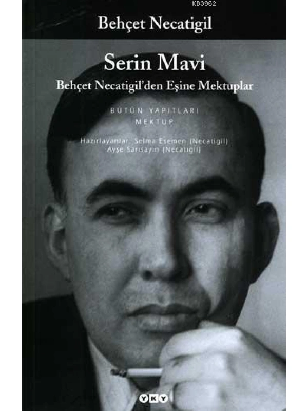 Serin Mavi; Behçet Necatigilden Eşine Mektuplar