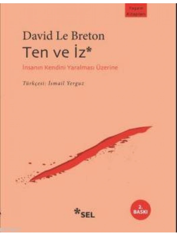 Ten ve İz; İnsanın Kendini Yaralaması Üzerine