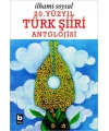 20. Yüzyıl Türk Şiiri Antolojisi