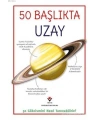 50 Başlıkta Uzay; 50 Gökcismini Nasıl Tanıyabiliriz?