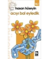 Acıyı Bal Eyledik