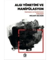 Algı Yönetimi Ve Manipülasyon;Kanmanın Ve Kandırmanın Psikolojisi
