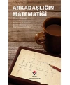 Arkadaşlığın Matematiği; Bir Öğretmen ile Öğrencinin Matematik Hakkında Yazışırken Hayat Hakkında Öğrendikleri