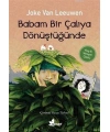 Babam Bir Çalıya Dönüştüğünde