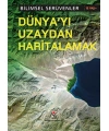 Bilimsel Serüvenler - Dünyayı Uzaydan Haritalamak