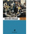 Bitti Bitti Bitmedi