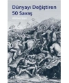 Dünyayı Değiştiren 50 Savaş