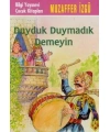 Duyduk Duymadık Demeyin