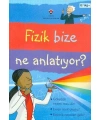 Fizik Bize Ne Anlatıyor?