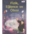 Fizik, Eğlence ve Ötesi