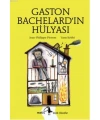 Gaston Bachelardın Hülyası