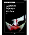 Gözlerim Sığmıyor Yüzüme