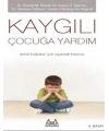 Kaygılı Çocuğa Yardım