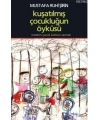 Kuşatılmış Çocukluğun Öyküsü; Modern Çocuk Kültürü Sarmalı