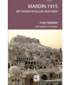 Mardin 1915; Bir Yıkımın Patolojik Anatomisi