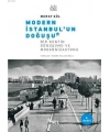 Modern İstanbulun Doğuşu; Bir Kentin Dönüşümü ve Modernizasyonu