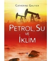 Petrol, Su ve İklim