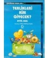 Terlikleri Kim Giyecek?