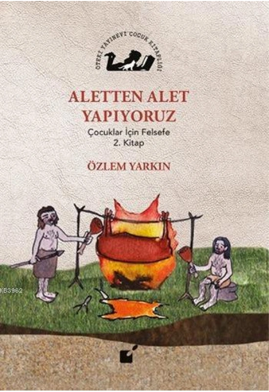 Aletten Alet Yapıyoruz; Çocuklar İçin Felsefe 2. Kitap
