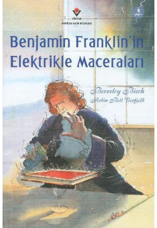 Benjamin Franklinin Elektrikle Maceraları