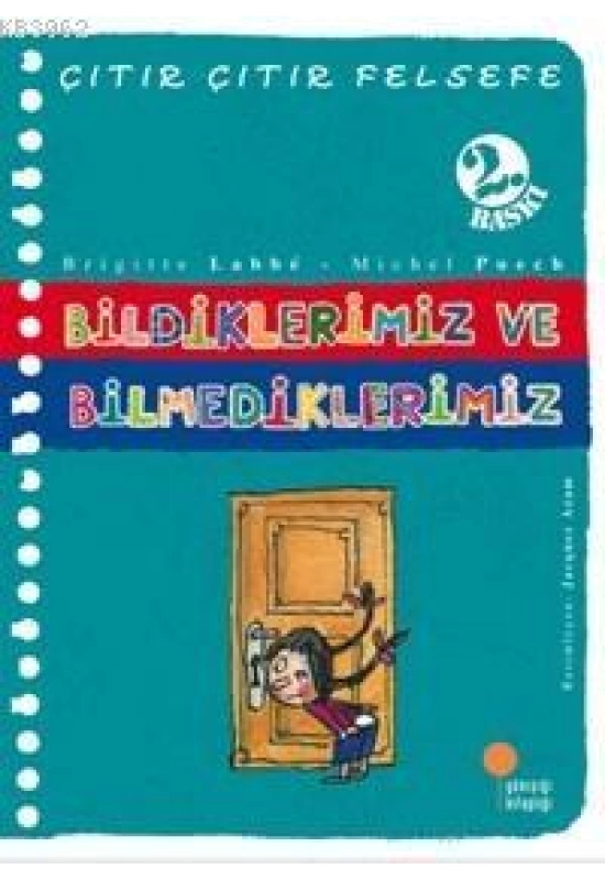 Bildiklerimiz ve Bilmediklerimiz; Çıtır Çıtır Felsefe 6