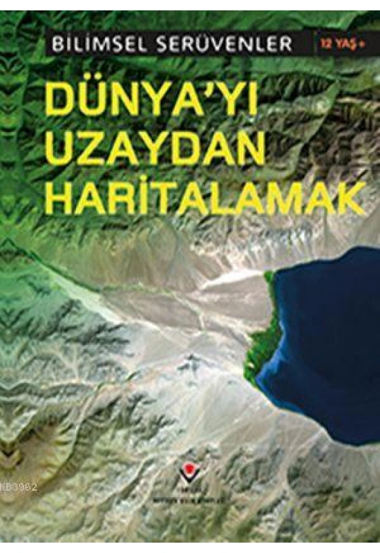 Bilimsel Serüvenler - Dünyayı Uzaydan Haritalamak
