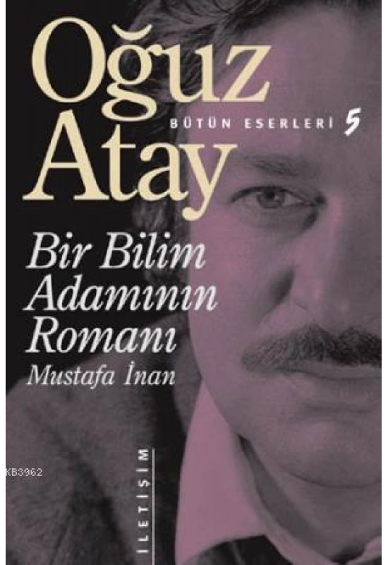 Bir Bilim Adamının Romanı - Mustafa İnan Bütün Eserleri 5