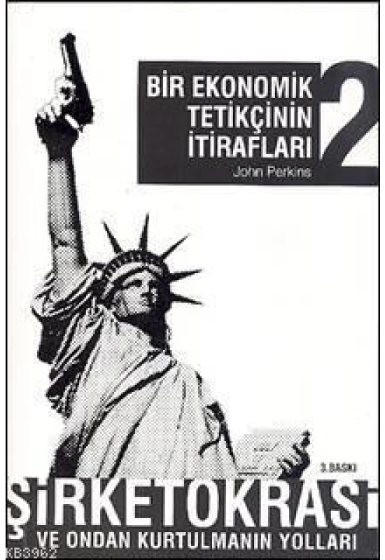 Bir Ekonomik Tetikçinin İtirafları 2; Şirketokrasi ve Ondan Kurtulmanın Yolları