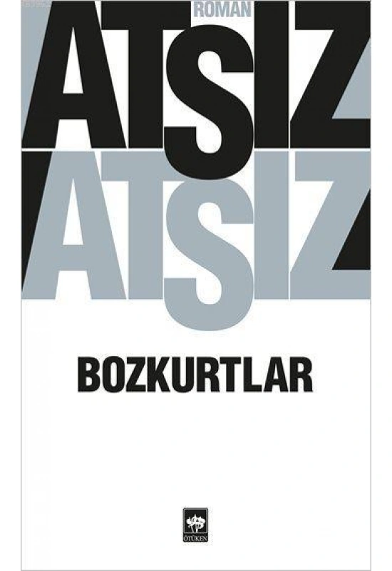 Bozkurtlar; Bozkurtlar Ölümü ve Bozkurtlar Diriliyor