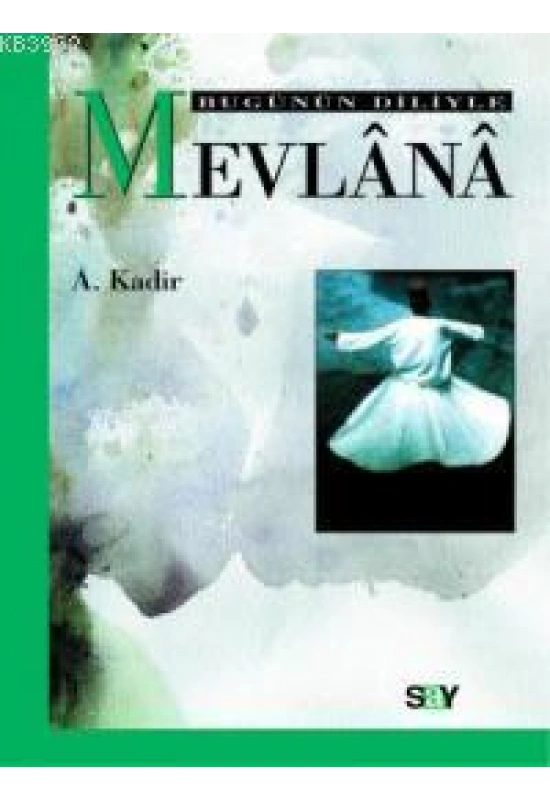 Bugünün Diliyle Mevlânâ