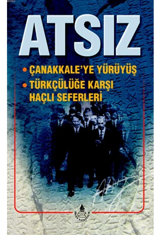 Çanakkaleye Yürüyüş; Türkçülüğe Karşı Haçlı Seferleri