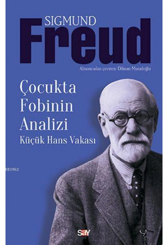 Çocukta Fobinin Analizi; Küçük Hans Vakası