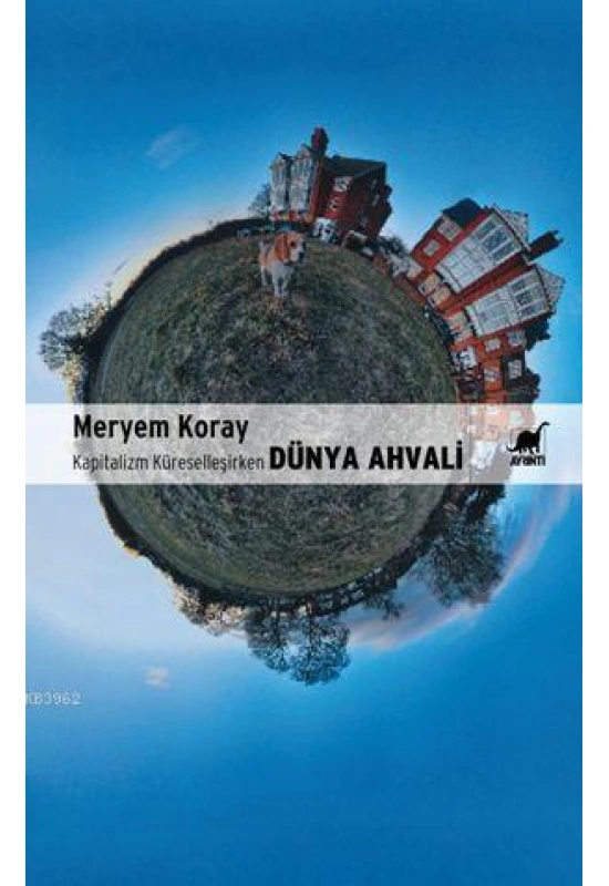 Dünya Ahvali; Kapitalizm Küreselleşirken