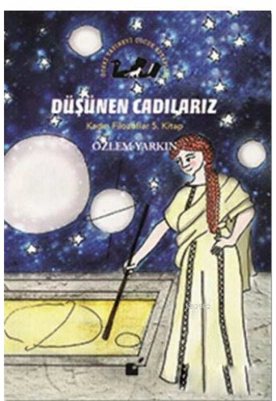 Düşünen Cadılarız - Kadın Filozoflar 5. Kitap