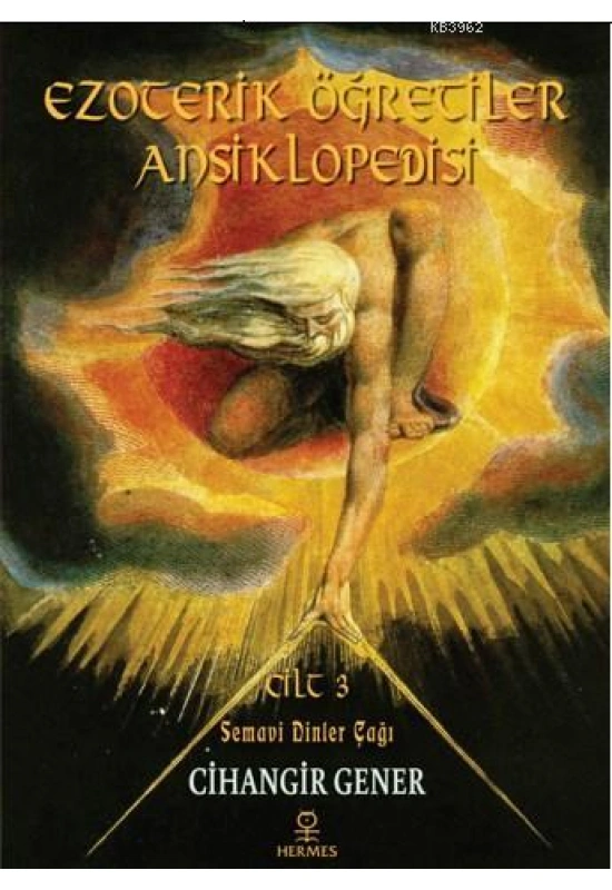 Ezoterik Öğretiler Ansiklopedisi Cilt 3; Semavi Dinler Çağı