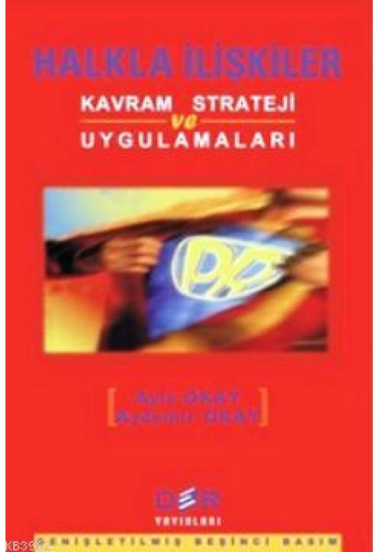 Halkla İlişkiler; Kavram Strateji ve Uygulamaları
