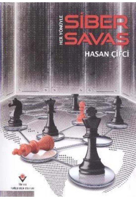 Her Yönüyle Siber Savaş