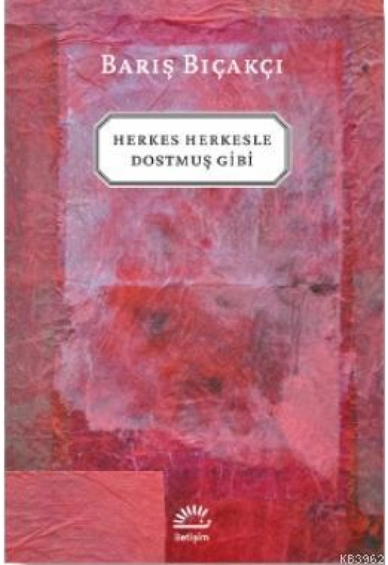 Herkes Herkesle Dostmuş Gibi