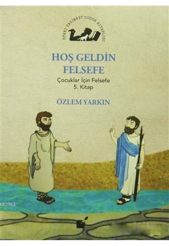 Hoş Geldin Felsefe; Çocuklar İçin Felsefe 5. Kitap