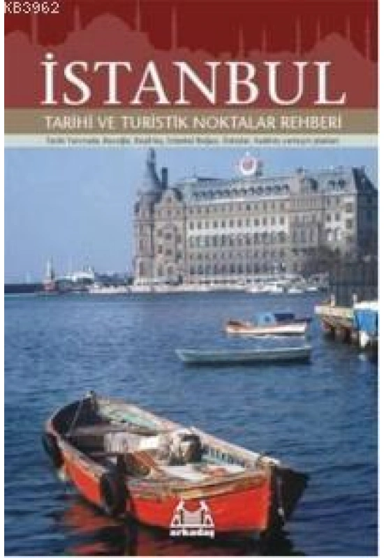 İstanbul; Tarihi ve Turistik Noktalar Rehberi
