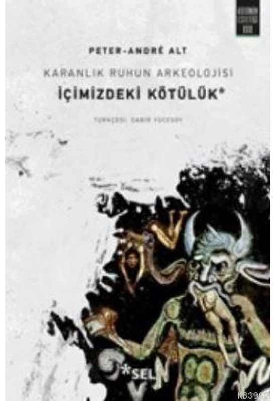 Karanlık Ruhun Arkeolojisi : İçimizdeki Kötülük