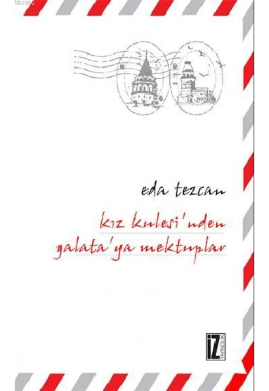 Kız Kulesinden Galataya Mektuplar