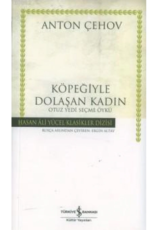 Köpeğiyle Dolaşan Kadın; Otuz Yedi Seçme Öykü