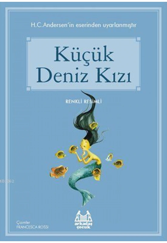 Küçük Deniz Kızı; Gökkuşağı Renkli Resimli Seri
