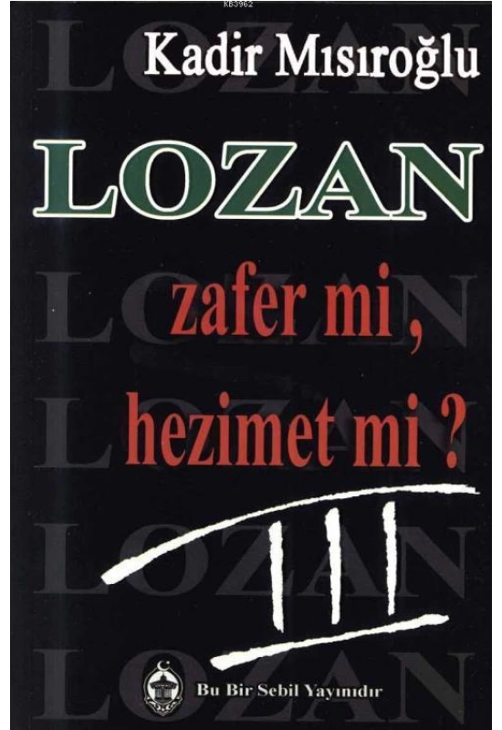 Lozan Zafer mi, Hezimet mi? (Cilt 3)