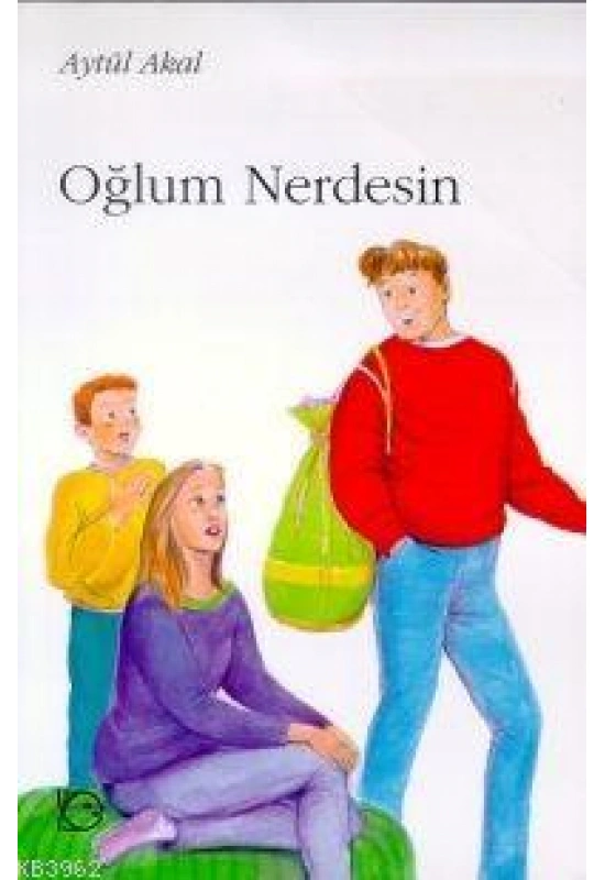 Oğlum Nerdesin