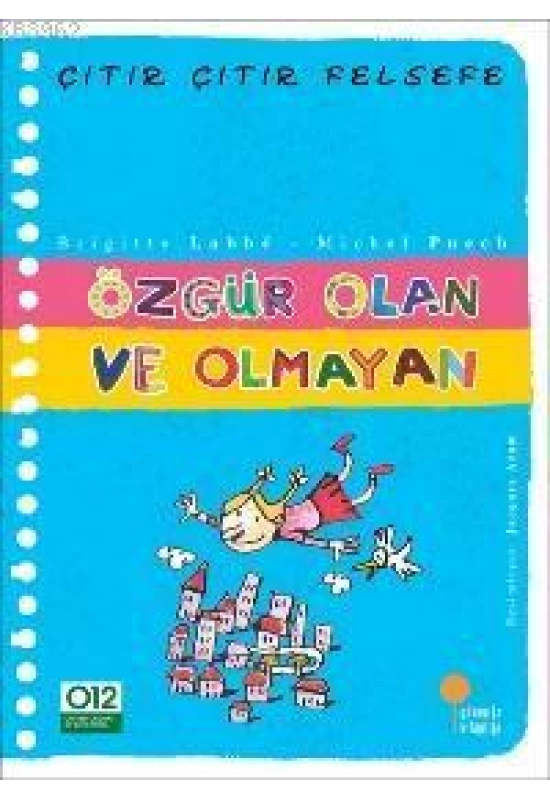 Özgür Olan ve Olmayan; Çıtır Çıtır Felsefe 9